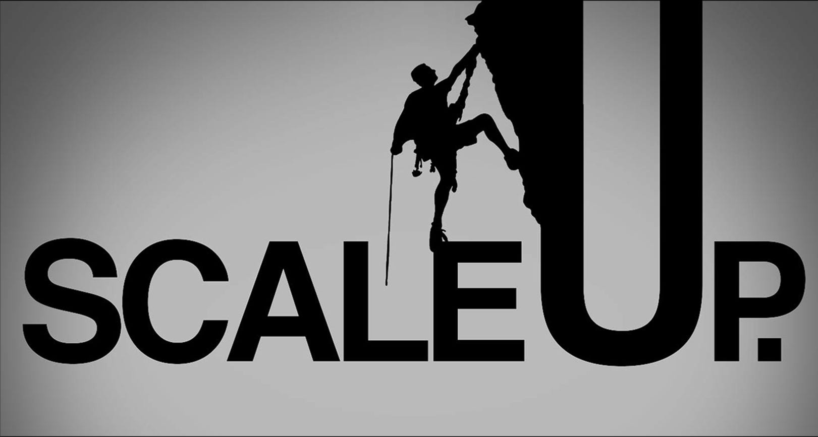 Scale Up in Life Scale Up in Life